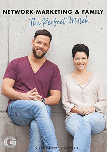 Network-Marketing & Family: The Perfect Match Network-Marketing & Family: The Perfect Match
