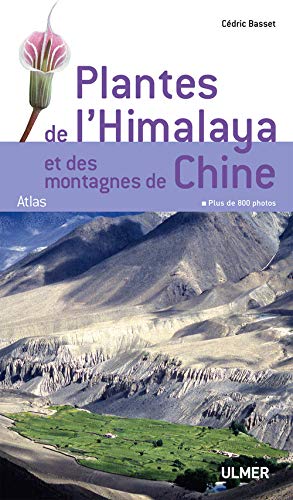 Plantes de l'Himalaya et des montagnes de Chine Plantes de l'Himalaya et des montagnes de Chine
