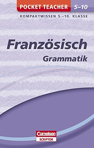 Pocket Teacher Französisch - Grammatik 5.-10. Klasse: Kompaktwissen 5.-10. Klasse
