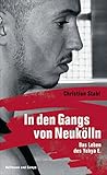 Bücher Neuerscheinungen 2022 - In den Gangs von Neukölln: Das Leben des Yehya E. von Christian Stahl