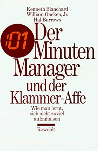 Der Minuten Manager und der Klammer-Affe: Wie man lernt, sich nicht zuviel aufzuhalsen