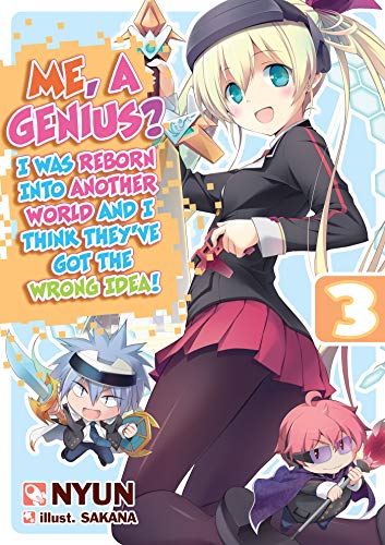 Me, a Genius? I Was Reborn into Another World and I Think They've Got the Wrong Idea! Volume 3 (Engl Me, a Genius? I Was Reborn into Another World and I Think They've Got the Wrong Idea! Volume 3 (Engl