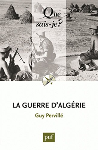 La guerre d'Algérie La guerre d'Algérie