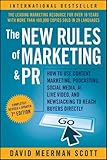The New Rules of Marketing and PR: How to Use Content Marketing, Podcasting, Social Media, Ai, Live Video, and Newsjacking to Reach Buyers Directly by David Meerman Scott