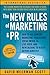 The New Rules of Marketing and PR: How to Use Content Marketing, Podcasting, Social Media, Ai, Live Video, and Newsjacking to Reach Buyers Directly by David Meerman Scott