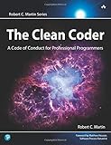 The Clean Coder: A Code of Conduct for Professional Programmers