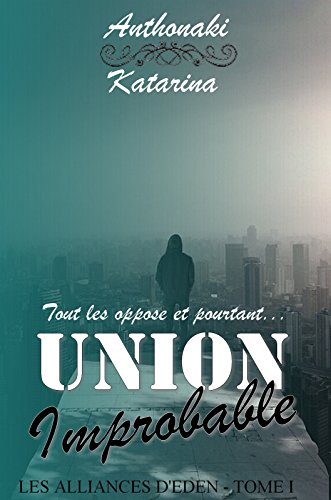 Union Improbable (Les Amours d'Eden t. 1) par [Naki, Antho , Rina, Kata]