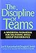 The Discipline of Teams: A Mindbook-Workbook for Delivering Small Group Performance by 