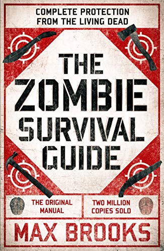 The Zombie Survival Guide: Complete Protection from the Living Dead (English Edition) The Zombie Survival Guide: Complete Protection from the Living Dead (English Edition)