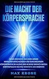 Image de Die Macht der Körpersprache: Lügen erkennen und lesen lernen-Menschen entschlüsseln und durchscha