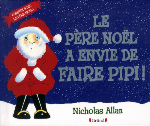 couverture de : Le P&egrave;re No&euml;l a envie de faire pipi !