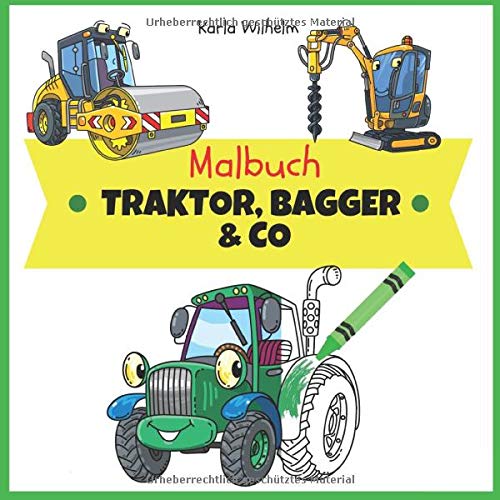 Malbuch Traktor, Bagger & Co -: Fahrzeuge zum kreativen Ausmalen für Kinder ab 5 Jahren