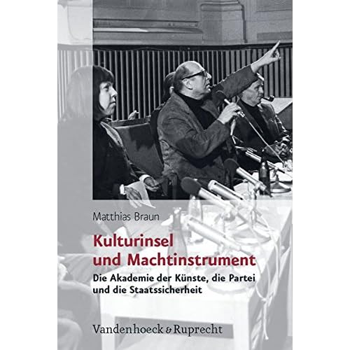 [PDF] Download Kulturinsel und Machtinstrument. Die Akademie der Künste- die Partei und die Staatssicherheit (Analysen und Dokumente der BStU / Wissenschaftliche ... Demokratischen Republik (BStU)- Band 31) Kostenlos