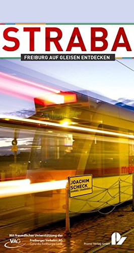 Download STRABA: Freiburg auf Gleisen entdecken (Schriftenreihe zur Stadt Freiburg im Breisgau) Download STRABA: Freiburg auf Gleisen entdecken (Schriftenreihe zur Stadt Freiburg im Breisgau)