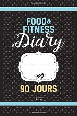 Food & Fitness Diary: Régime Alimentaire Agenda 90 JOURS: Journal minceur à compléter