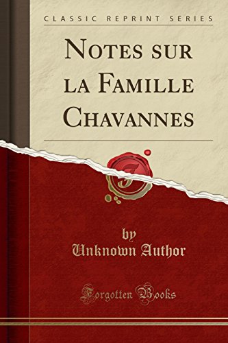Notes Sur La Famille Chavannes (Classic Reprint)