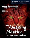 Oxford Playscripts: The Amazing Maurice and his Educated Rodents (Oxford Modern Playscripts) by 