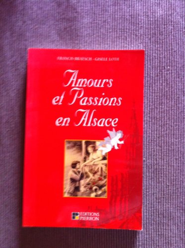 couverture de : Amours et passions en Alsace