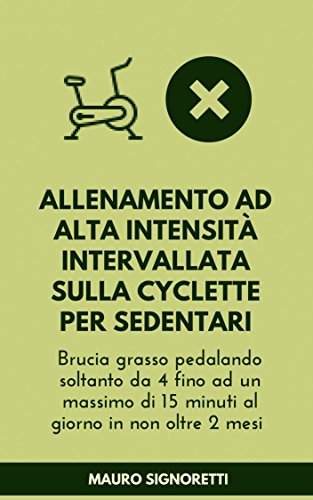 Mauro Signoretti - Allenamento ad alta intensità intervallata sulla cyclette per sedentari
