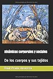  Dinámicas corporales y sociales: De los cuerpos y sus tejidos (Mundos alterativos)