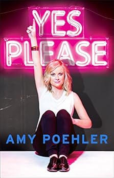 Yes Please by [Poehler, Amy]