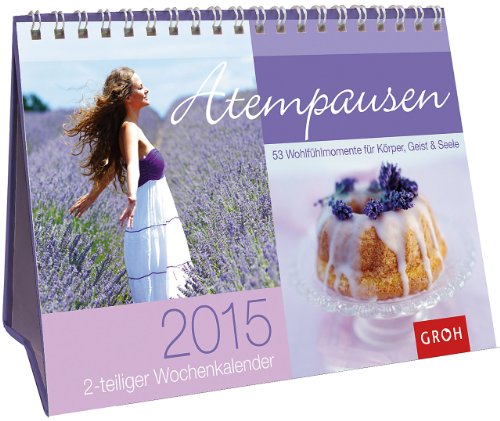Download Atempausen – 53 Wohlfühlmomente für Körper, Geist und Seele 2015: Wochenkalender für viel Entspannung und Wellness Download Atempausen – 53 Wohlfühlmomente für Körper, Geist und Seele 2015: Wochenkalender für viel Entspannung und Wellness