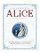 The Complete Alice: Alice's Adventures in Wonderland and Through the Looking-Glass and What Alice Found There by Lewis Carroll, Sir John Tenniel