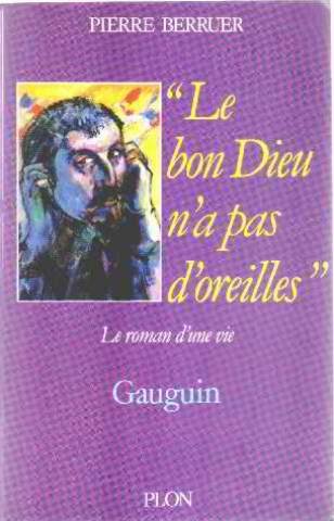 couverture de : BON DIEU N'A PAS D'OREILLES - GAUGUIN (LE)