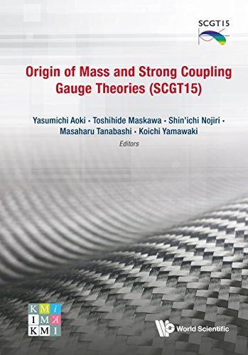 Origin Of Mass And Strong Coupling Gauge Theories (Scgt 15) - Proceedings Of The Sakata Memorial Kmi Workshop: Proceedings of the Sakata Memorial KMI ... University, Nagoya, Japan, 3 - 6 March 2015
