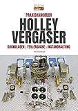 oldtimer markt ulm  Praxishandbuch Holley Vergaser: Grundlagen - Fehlersuche - Instandhaltung (Edition Oldtimer Markt)