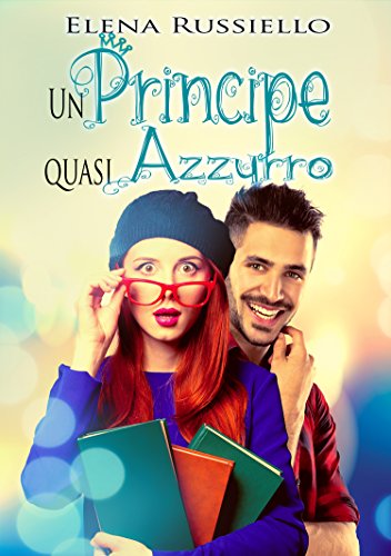 Un principe quasi azzurro Un principe quasi azzurro