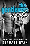 Front cover for the book The Gentleman Mentor by Kendall Ryan