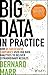 Big Data in Practice : How 45 Successful Companies Used Big Data Analytics to Deliver Extraordinary Results RS.314.00