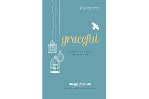 Graceful (For Young Women): Letting Go Of Your Try-Hard Life