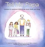 Image de Tell Me Papa: A Family Book for Children's Questions About Death and Funerals