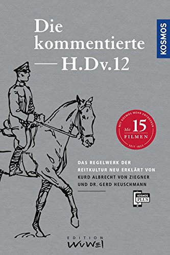 Download Die kommentierte H.DV.12: Das Regelwerk der Reitkultur neu erklärt Download Die kommentierte H.DV.12: Das Regelwerk der Reitkultur neu erklärt