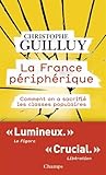 La France périphérique : Comment on a sacrifié les classes populaires
