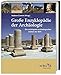 Große Enzyklopädie der Archäologie: Die wichtigsten archäologischen Stätten der Welt by