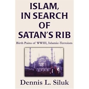 Islam, in Search of Satan's Rib: Birth Pains of Wwiii, Islamic-Terroism