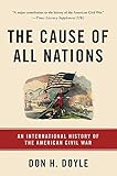 Front cover for the book The cause of all nations by Don H. Doyle