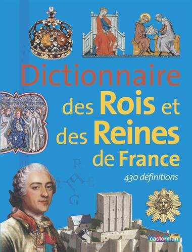 Dictionnaire des rois et reines de France
