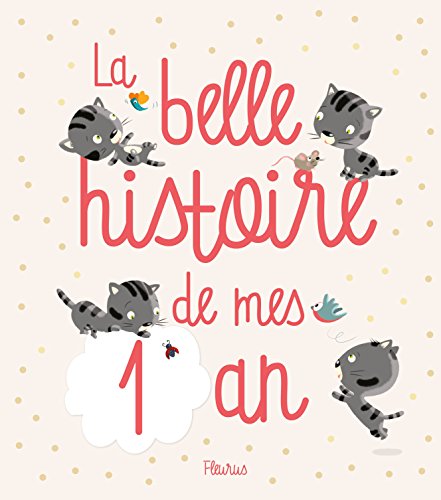 couverture de : La belle histoire de mes 1 an