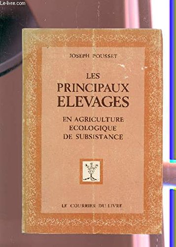 Download LES PRINCIPAUX ELEVAGES EN AGRICULTURE ECOLOGIQUE DE SUBSISTANCE Download LES PRINCIPAUX ELEVAGES EN AGRICULTURE ECOLOGIQUE DE SUBSISTANCE
