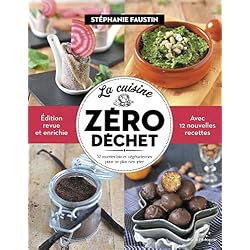 La cuisine zéro déchet - 52 recettes bio et végétariennes pour ne plus rien jeter