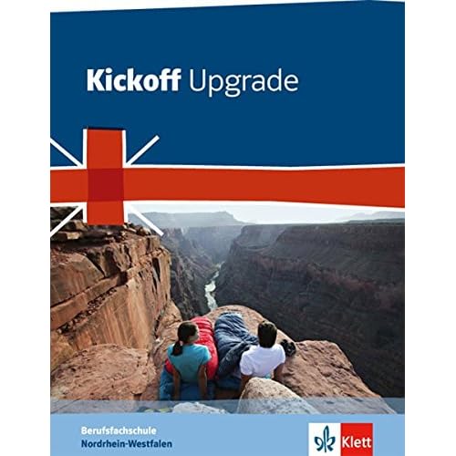[PDF] Kickoff Upgrade / Schülerbuch: Englisch für die Berufsfachschule. Nordrhein-Westfalen KOSTENLOS DOWNLOAD