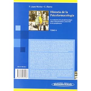 Historia de la Psicofarmacología. Tomo 2. La revolución de la psicofarmacología: sobre el descubrimiento y desarrollo de los psicofármacos.
