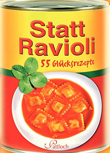 Statt Ravioli: 55 Glücksrezepte