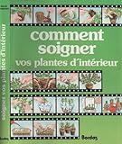 Comment soigner vos plantes d'intérieur