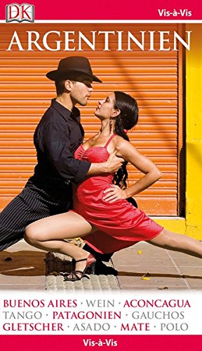Download Vis-à-Vis Reiseführer Argentinien: mit Mini-Kochbuch zum Herausnehmen
