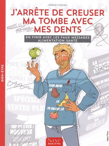 Download J'arrête de creuser ma tombe avec mes dents : En finir avec les faux messages alimentation-santé Download J'arrête de creuser ma tombe avec mes dents : En finir avec les faux messages alimentation-santé